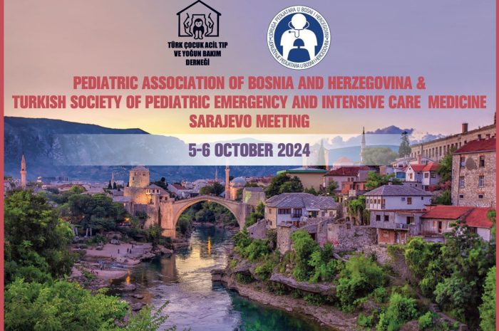 PEDIATRIC ASSOCIATION OF BOSNIA AND HERZEGOVINA & TURKISH SOCIETY OF PEDIATRIC EMERGENCY AND INTENSIVE CARE MEDICINE SARAJEVO MEETING